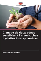 Clonage de deux gènes sensibles à l'arsenic chez Lysinibacillus sphaericus (French Edition) 6207994124 Book Cover