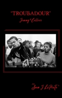 Troubadour : The Life and Times of Jimmy Collier: the Pied Piper of the Civil Rights Movement 197147813X Book Cover