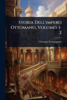 Storia Dell'impero Ottomano, Volumes 1-2 1023700727 Book Cover