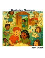 The Curious Classroom B0FBN538XB Book Cover