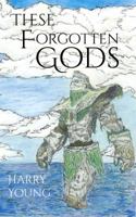 These Forgotten Gods 1733874100 Book Cover
