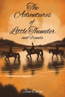The Adventures of Little Thunder and Friends 1528920104 Book Cover