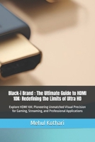 Black-i Brand : The Ultimate Guide to HDMI 10K: Redefining the Limits of Ultra HD: Explore HDMI 10K: Pioneering Unmatched Visual Precision for Gaming, Streaming, and Professional Applications B0DR6SXL9N Book Cover