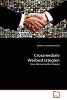 Crossmediale Werbestrategien: Eine ökonomische Analyse 3639348990 Book Cover