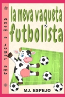 ANEM A JUGAR AMB LA MEVA VAQUETA FUTBOLISTA: LA MEVA MASCOTA ÉS DIFERENT B08YRZKZQM Book Cover