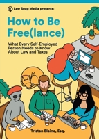 Law is for Freelancers, Too: Legal Basics and Tips Self-Employed People Need to Know 0578662094 Book Cover