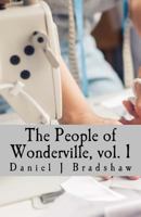 The People of Wonderville, vol. 1: and the moments that changes their lives 1974587053 Book Cover