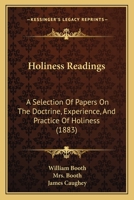 Holiness Readings: A Selection Of Papers On The Doctrine, Experience, And Practice Of Holiness 1436875951 Book Cover