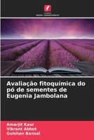 Avaliação fitoquímica do pó de sementes de Eugenia Jambolana (Portuguese Edition) 6208183049 Book Cover