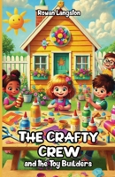 The Crafty Crew and the Toy Builders 1300140615 Book Cover