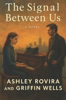 The Signal Between Us: A Father/Daughter Discovery Story B0FSKQWG9K Book Cover