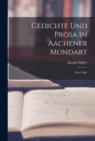 Gedichte Und Prosa in Aachener Mundart: Neue Folge 1019322624 Book Cover