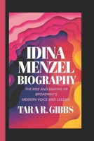 Idina Menzel Biography.: The Rise and Making of Broadway's Modern Voice and Legend. B0DYD4TF7Q Book Cover