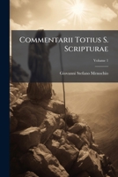 Commentarii Totius S. Scripturae, Volume 1... 1247585395 Book Cover