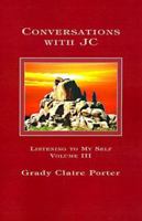 Conversations With Jc (Listening to My Self) 0961366389 Book Cover