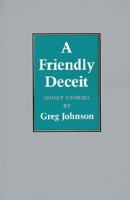 A Friendly Deceit (Johns Hopkins: Poetry and Fiction) 080184407X Book Cover