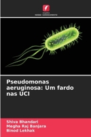 Pseudomonas aeruginosa: Um fardo nas UCI (Portuguese Edition) 6209983766 Book Cover