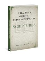A Teacher's Guide to Understanding the Scriptures 0834128845 Book Cover