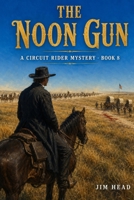 The Noon Gun: A Circuit Rider Mystery - Book 8 B0H7NX31LR Book Cover