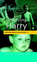 Observing Harry: Child Development and Learning 0-5 0335213014 Book Cover