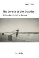 The Length of the Chain: Essay on Freedom in the 21st Century 2315011507 Book Cover