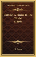 Without A Friend In The World 1165782200 Book Cover