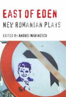 East of Eden: New Romanian Plays 1788749707 Book Cover