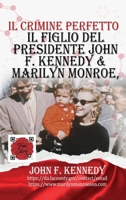 Il Figlio Del Presidente John F. Kennedy & Marilyn Monroe, Secondo Le Sue Parole (Italian Edition) 1662927126 Book Cover