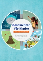 Geschichten für Kinder - 4 in 1 Sammelband: Traumreisen für Kinder | Mutgeschichten | Gute Nacht Geschichten | Achtsamkeit für Kinder 3735743293 Book Cover