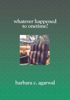 Whatever Happened To Onetime? 1419616579 Book Cover