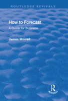 How to Forecast: A Guide for Business: A Guide for Business 1138731633 Book Cover