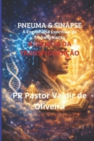 Pneuma e Sinapse: A Engenharia Espiritual da Transformação Subtítulo: O despertar do Homem Holístico através da Ciência Teológica e da Neurobiologia da Fé. (Portuguese Edition) B0GJS23RBS Book Cover