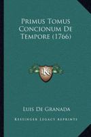 Primus Tomus Concionum De Tempore (1766) 1120681936 Book Cover