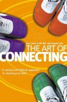 The Art Of Connecting: How To Change Your Relationships Forever 1860242952 Book Cover