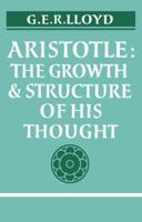 Aristotle: The Growth and Structure of his Thought 0521094569 Book Cover