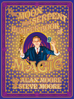 The Moon & Serpent Bumper Book of Magic 1603095500 Book Cover