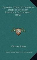 Quadro Storico-Statistico Della Serenissima Republica Di S. Marino (1842) 1160233373 Book Cover