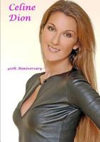 Celine Dion: 40th Anniversary 024416553X Book Cover