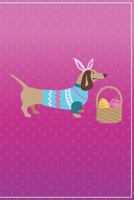 Happy Easter Weiner Journal: Easter Kids Bunny Rabbit Ears Doxie Daschund Lover Lined Notebook 1797441620 Book Cover