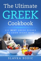 The Ultimate Greek Cookbook: 111 BEST Greek Dishes To Cook Right Now B088BDSXN3 Book Cover