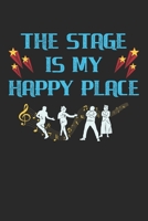 The Stage Is My Happy Place: Theater Theatre Actor Actress. Graph Paper Composition Notebook to Take Notes at Work. Grid, Squared, Quad Ruled. Bullet Point Diary, To-Do-List or Journal For Men and Wom 1702524981 Book Cover