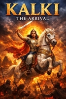 KALKI THE ARRIVAL: THE LAST AVATAR (KALKI SERIES) 8197261970 Book Cover