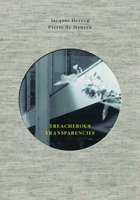 Treacherous Transparencies: Thoughts and Observations Triggered by a Visit to Farnsworth House 1945150114 Book Cover