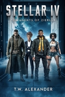 Stellar IV: The Agents of Zierlux B0FP1XRX5N Book Cover