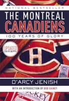 The Montreal Canadiens: 100 Years of Glory 0385663250 Book Cover