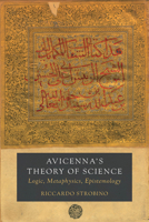 Avicenna's Theory of Science: Logic, Metaphysics, Epistemology 0520297474 Book Cover