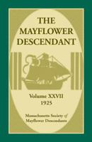 The Mayflower Descendant, Volume 27, 1925 078844882X Book Cover