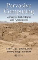 Pervasive Computing: Concepts, Technologies and Applications 1466596279 Book Cover