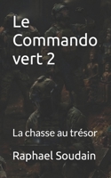 Le Commando vert 2: La chasse au trésor (French Edition) B0HDMRS8WL Book Cover