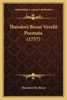 Theodori Bezae Vezelii Poemata 1165692937 Book Cover